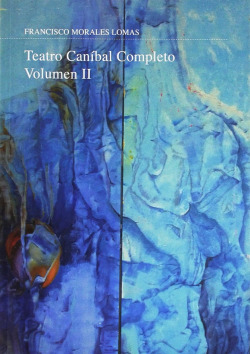 Teatro caníbal. Volumen II