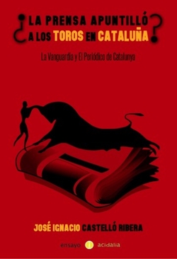 ¿La prensa apuntilló a los toros en Cataluña