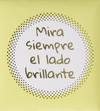 Mira siempre el lado brillante