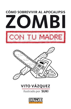 Como Sobrevivir Al Apocalipsis Zombi Con Tu Madre