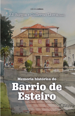Memoria histórica do barrio de Esteiro