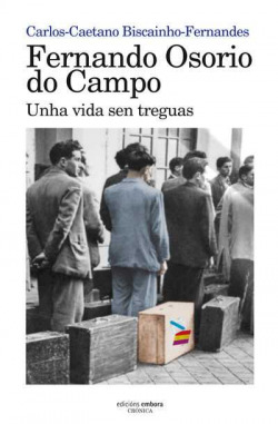 FERNANDO OSORIO DO CAMPO UNHA VIDA SEN TREGUAS