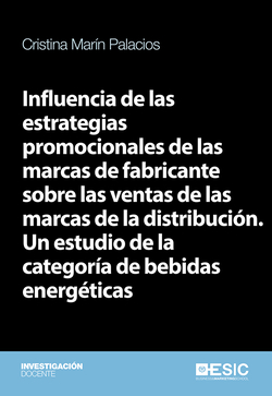 INFLUENCIA DE LAS ESTRATEGIAS PROMOCIONALES DE LAS MARCAS DE FABRICANTES SOBRE LAS VENTAS DE MARCAS DE DISTRIBUCIÓN