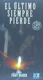 El último siempre pierde