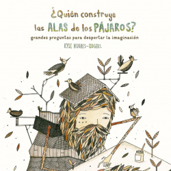 ¿QUIÈN CONSTRUYE LAS ALAS DE LOS PÁJAROS?