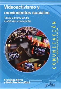 Videoactivismo y movimientos sociales:teoria y praxis