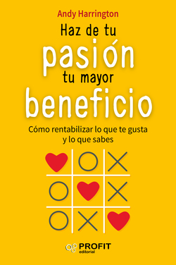Haz De Tu Pasion Tu Mayor Beneficio