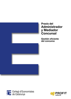 PRAXIS DEL ADMINISTRADOR Y MEDIADOR CONSURSAL