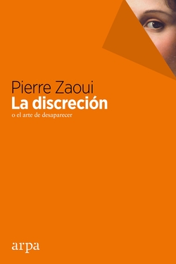 LA DISCRECIÓN O EL ARTE DE DESAPARECER