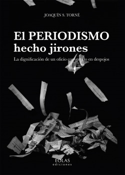 PERIODISMO HECHO JIRONES LA DIGNIFICACION DE UN OFICIO CONVE