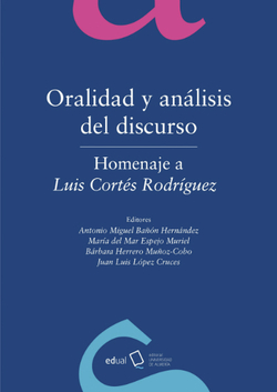 ORALIDAD Y ANÁLISIS DEL DISCURSO: HOMENAJE A LUIS CORTES