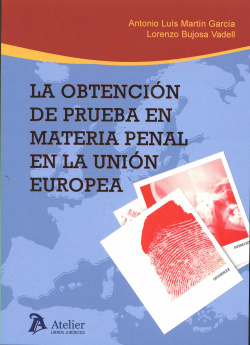 La Obtención de la prueba en materia penal en la Union Europea