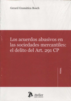Los acuerdos abusivos en las sociedades mercantiles:el delito del Art. 291 CP