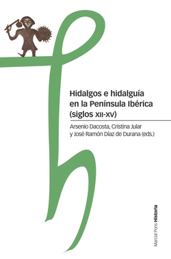 HIDALGOS E HIDALGUÍA EN LA PENÍNSULA IBÈRICA (SIGLOS XII-XV)