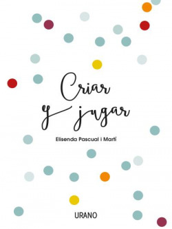 CRIAR Y JUGAR