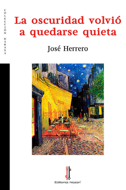 La oscuridad volvió a quedarse quieta