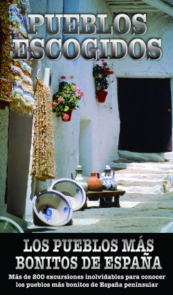 Pueblos escogidos.Pueblos más bonitos de España.