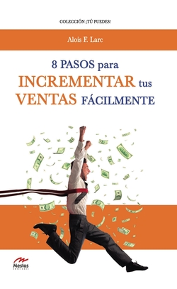 8 pasos para incrementar tus ventas fácilmente
