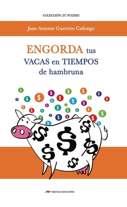Engorda tus vacas en tiempos de hambruna