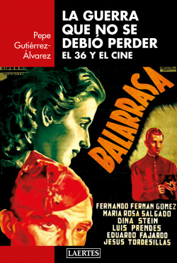 LA GUERRA QUE NO SE DEBIÓ PERDER EL 36 Y EL CINE