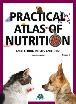 Practical atlas of nutrition and feeding in cats and dogs Volume I