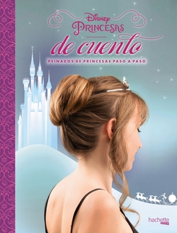 Princesas de cuento: peinados de princesas paso a paso