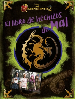 EL LIBRO DE HECHIZOS DE MAL. LOS DESCENDIENTES 2