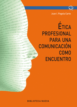 ETICA PROFESIONAL PARA UNA COMUNICACIÓN COMO ENCUENTRO