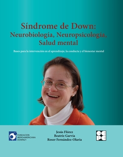 SINDROME DE DOWN: NEUROBIOLOGÍA, NEUROPSICOLOGÍA, SALUD MENTAL