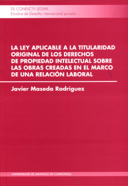 Ley aplicable titularidad original derechos propiedad intelectual sobre las obras creadas en el marco relación laboral