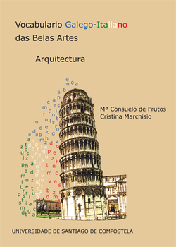 VOCABULARIO GALEGO-ITALIANO DAS BELAS ARTES. ARQUITECTURA