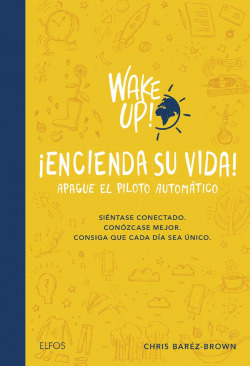 Wake up! Encienda su vida. Apague el piloto automático