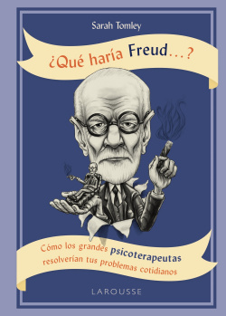 ¿QUÈ HARÍA FREUD ....?