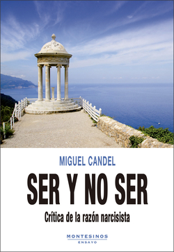 SER Y NO SER. CRÍTICA DE LA RAZÓN NARCISISTA
