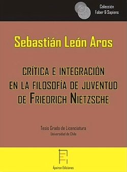 crítica e integración en la filosofía de juventud de Friedrich Nietzsche