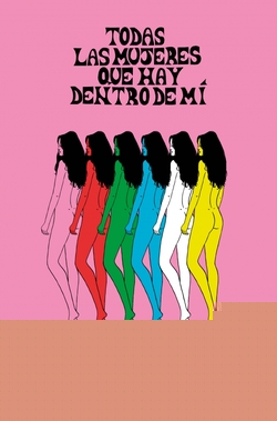 TODAS LAS MUJERES QUE HAY DENTRO DE MI