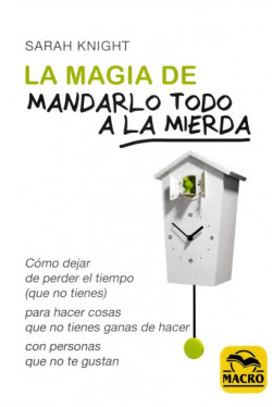 LA MÁGIA DE MANDARLO TODO A LA MIERDA