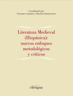 LITERATURA MEDIEVAL (HISPáNICA): NUEVOS ENFOQUES METODOLóGICOS Y CRíTICOS