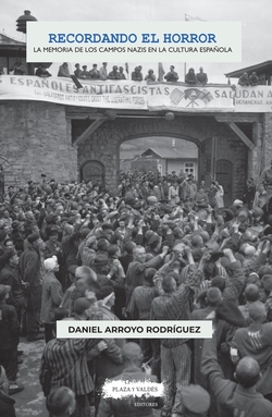 Recordando el horror:memoria campos nazis cultura española