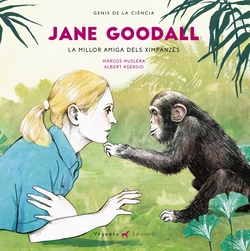 JANE GOODALL:LA MILLOR AMIGA DELS XIMPANZÈS