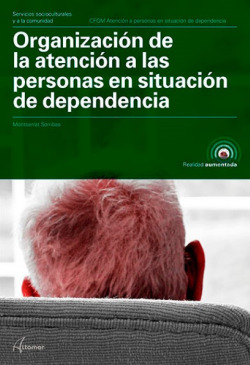 ORGANIZACIÓN DE LA ATENCIÓN A PERSONAS EN SITUACIÓN DE DEPENDENCIA. GRADO MEDIO