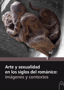 ARTE Y SEXUALIDAD EN LOS SIGLOS DEL ROMÁNICO