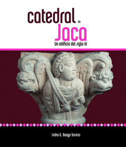 Catedral de Jaca. Un edificio del siglo XI