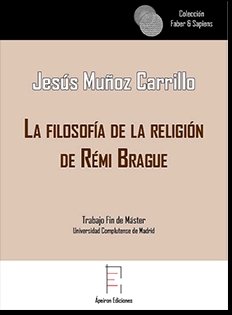 La filosofía de la religión de Rémi Brague