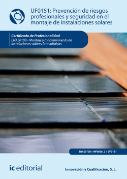 Prevención de riesgos profesionales y seguridad en el montaje de instalaciones solares. ENAE0108 - Montaje y mantenimiento de instalaciones solares fo