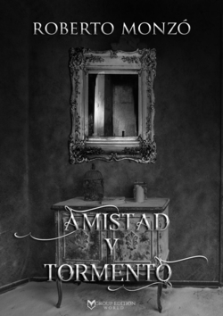 AMISTAD Y TORMENTO