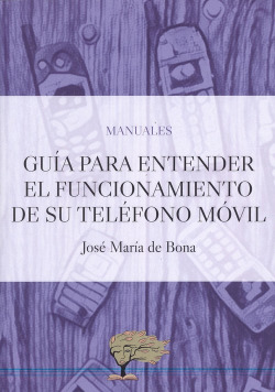 GUÍA PARA ENTENDER EL FUNCIONAMIENTO DE SU TELÈFONO MÓVIL