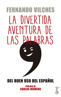 LA DIVERTIDA AVENTURA DE LAS PALABRAS DEL BUEN USO DEL ESPAÑOL