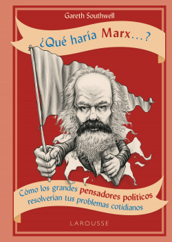 ¿QUÈ HARÍA MARX...?