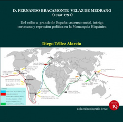 D. Fernando Bracamonte Velaz de Medrano (1742-1791). Del exilio a grande de España: ascenso social, intriga cortesana y represión política en la Monar